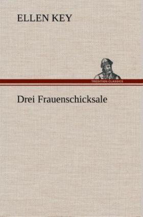 Key |  Drei Frauenschicksale | Buch |  Sack Fachmedien