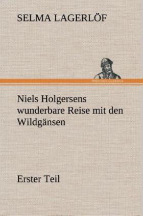 Lagerlöf |  Niels Holgersens wunderbare Reise mit den Wildgänsen | Buch |  Sack Fachmedien