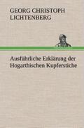 Lichtenberg |  Ausführliche Erklärung der Hogarthischen Kupferstiche | Buch |  Sack Fachmedien
