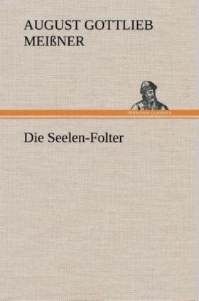 Meißner |  Die Seelen-Folter | Buch |  Sack Fachmedien