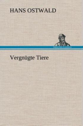 Ostwald |  Vergnügte Tiere | Buch |  Sack Fachmedien