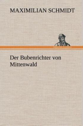 Schmidt | Der Bubenrichter von Mittenwald | Buch | 978-3-8495-3641-1 | sack.de