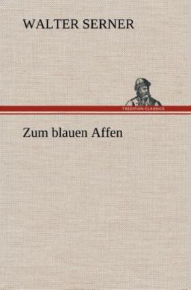 Serner |  Zum blauen Affen | Buch |  Sack Fachmedien