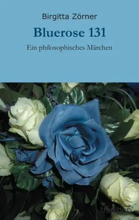Zörner |  Bluerose 131 | Buch |  Sack Fachmedien
