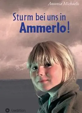 Michaelis |  Sturm bei uns in Ammerlo! | Buch |  Sack Fachmedien