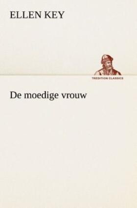 Key |  De moedige vrouw | Buch |  Sack Fachmedien