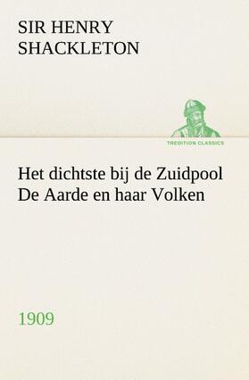 Shackleton |  Het dichtste bij de Zuidpool De Aarde en haar Volken, 1909 | Buch |  Sack Fachmedien