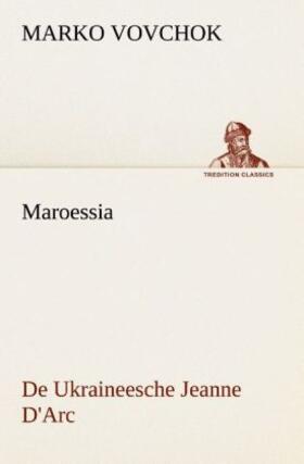Vovchok |  Maroessia De Ukraineesche Jeanne D'Arc | Buch |  Sack Fachmedien