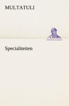 Multatuli |  Specialiteiten | Buch |  Sack Fachmedien