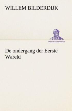 Bilderdijk |  De ondergang der Eerste Wareld | Buch |  Sack Fachmedien