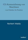 Waldy |  CE-Kennzeichnung von Maschinen | Buch |  Sack Fachmedien