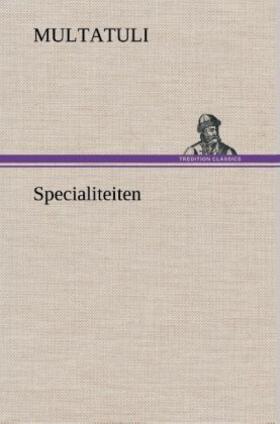 Multatuli |  Specialiteiten | Buch |  Sack Fachmedien