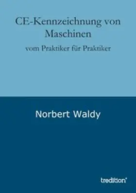 Waldy |  CE-Kennzeichnung von Maschinen | eBook | Sack Fachmedien
