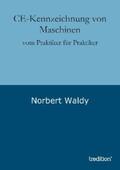 Waldy |  CE-Kennzeichnung von Maschinen | eBook | Sack Fachmedien