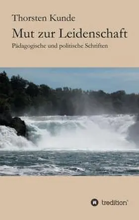 Kunde |  Mut zur Leidenschaft | Buch |  Sack Fachmedien