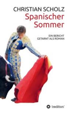 Scholz | SPANISCHER SOMMER | Buch | 978-3-8495-4489-8 | sack.de