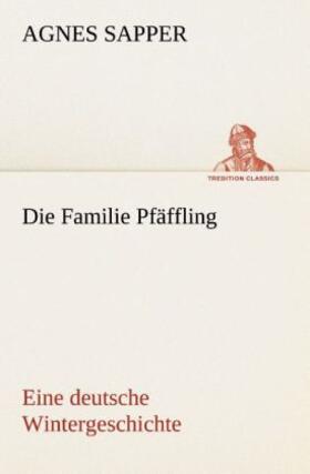 Sapper |  Die Familie Pfäffling Eine deutsche Wintergeschichte | Buch |  Sack Fachmedien