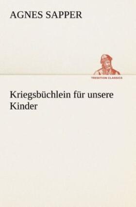 Sapper |  Kriegsbüchlein für unsere Kinder | Buch |  Sack Fachmedien