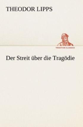 Lipps |  Der Streit über die Tragödie | Buch |  Sack Fachmedien