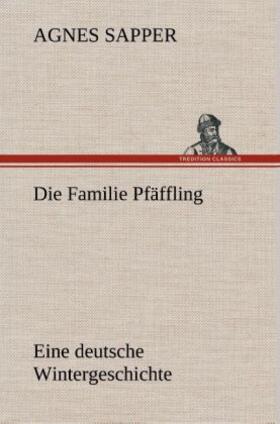 Sapper |  Die Familie Pfäffling Eine deutsche Wintergeschichte | Buch |  Sack Fachmedien