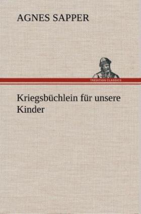 Sapper |  Kriegsbüchlein für unsere Kinder | Buch |  Sack Fachmedien