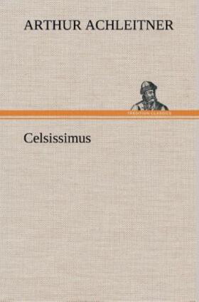 Achleitner |  Celsissimus | Buch |  Sack Fachmedien