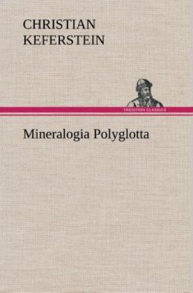 Keferstein |  Mineralogia Polyglotta | Buch |  Sack Fachmedien
