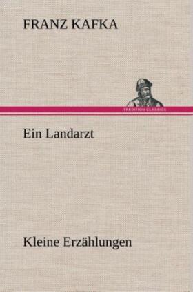 Kafka |  Ein Landarzt Kleine Erzählungen | Buch |  Sack Fachmedien