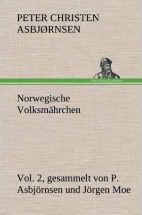 Asbjørnsen |  Norwegische Volksmährchen vol. 2 gesammelt von P. Asbjörnsen und Jörgen Moe | Buch |  Sack Fachmedien