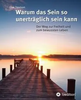 Trevisan |  Warum das Sein so unerträglich sein kann | Buch |  Sack Fachmedien