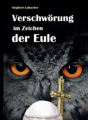 Lattacher |  Verschwörung im Zeichen der Eule | Buch |  Sack Fachmedien