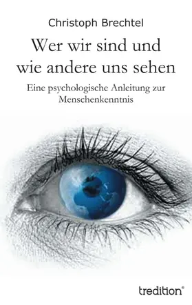 Brechtel |  Wer wir sind und wie andere uns sehen | Buch |  Sack Fachmedien