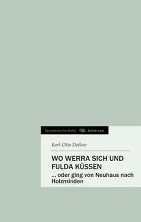 Detlow |  Wo Werra sich und Fulda küssen | Buch |  Sack Fachmedien