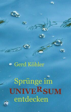 Köhler | Köhler, G: Sprünge im Universum entdecken | Buch | 978-3-8495-7141-2 | sack.de