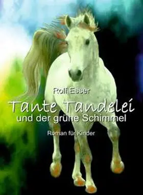Esser |  Tante Tandelei und der grüne Schimmel | Buch |  Sack Fachmedien