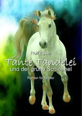 Esser |  Tante Tandelei und der grüne Schimmel | Buch |  Sack Fachmedien
