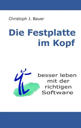Bauer |  Die Festplatte im Kopf | Buch |  Sack Fachmedien
