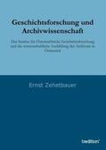 Zehetbauer |  Geschichtsforschung und Archivwissenschaft | Buch |  Sack Fachmedien