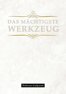Izadpanah |  Das mächtigste Werkzeug | Buch |  Sack Fachmedien