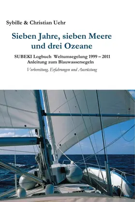 Uehr |  Sieben Jahre, sieben Meere und drei Ozeane | Buch |  Sack Fachmedien