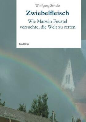 Schulz | Zwiebelfleisch | Buch | 978-3-8495-7782-7 | sack.de
