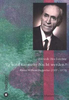 Hochweber / Stursberg |  "Es wird nie mehr Nacht werden" | Buch |  Sack Fachmedien