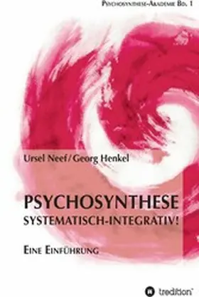 Neef / Henkel |  Psychosynthese - Systematisch-Integrativ! | eBook | Sack Fachmedien
