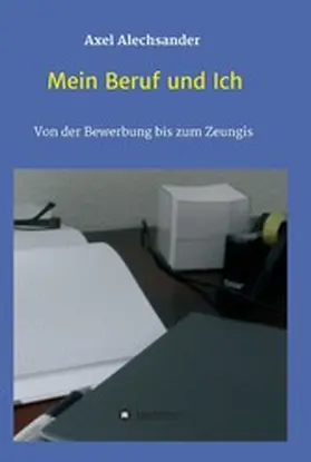 Alechsander |  Mein Beruf und Ich | eBook | Sack Fachmedien