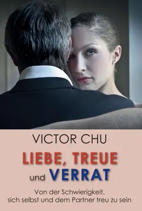 Chu |  Liebe, Treue und Verrat | Buch |  Sack Fachmedien