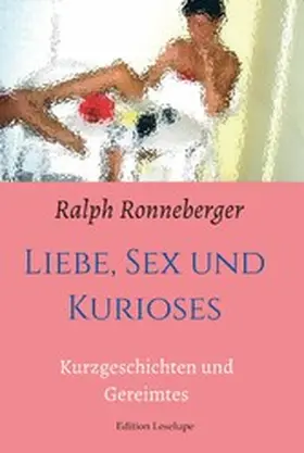 Ronneberger |  Liebe, Sex und Kurioses | eBook | Sack Fachmedien
