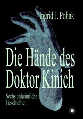 Poljak |  Die Hände des Doktor Kinich | Buch |  Sack Fachmedien