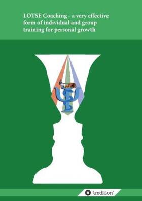 Bader, Dr. |  LOTSE Coaching - a very effective form of individual and group training for personal growth | Buch |  Sack Fachmedien