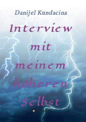 Kundacina | Interview mit meinem höheren Selbst | Buch | 978-3-8495-9808-2 | sack.de