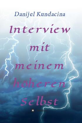 Kundacina | Interview mit meinem höheren Selbst | Buch | 978-3-8495-9809-9 | sack.de